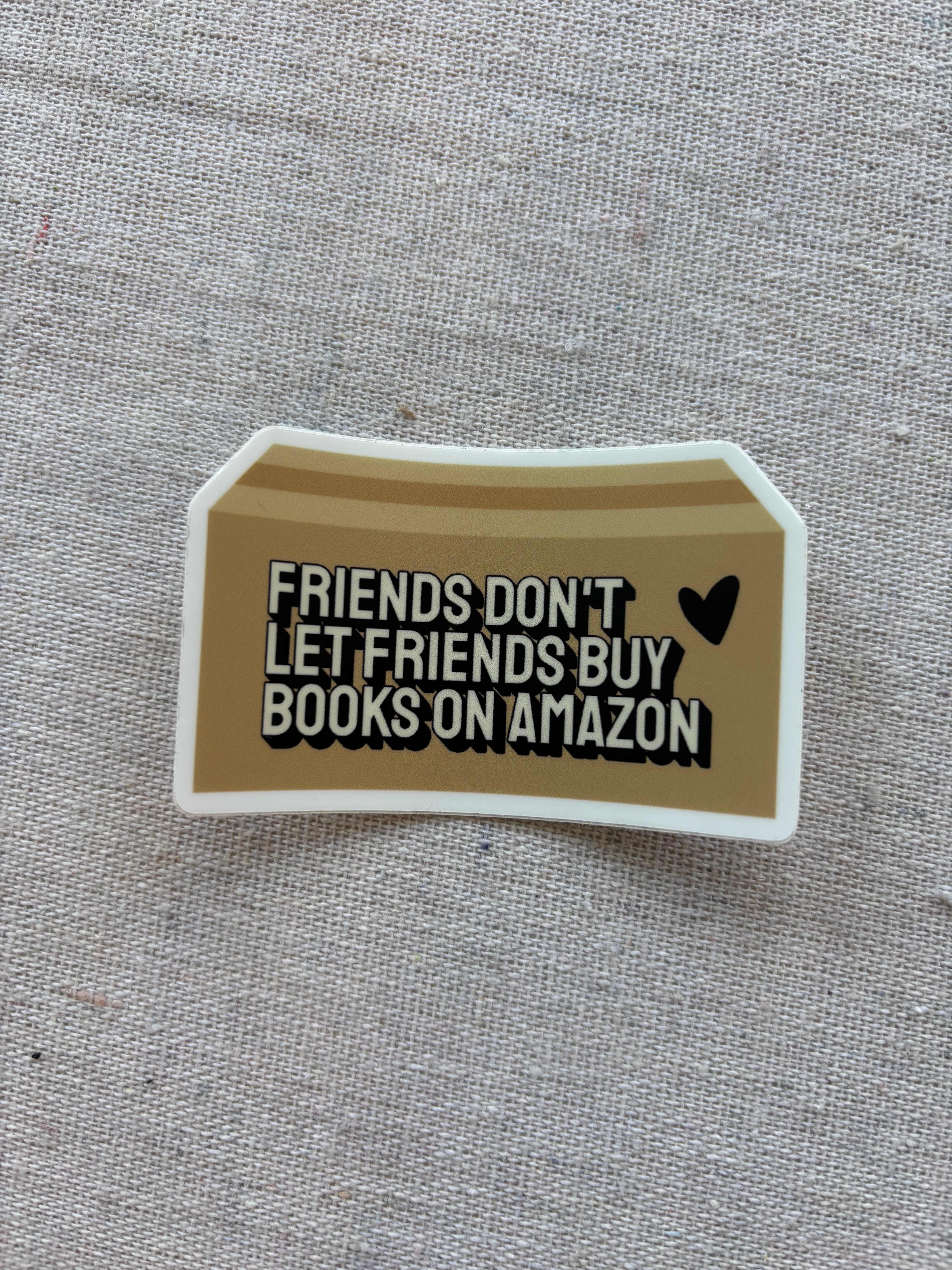 Friends don't let friends buy books on amazon sticker - Kate Opal Creative