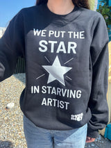 We Put The Star In Starving Artist Sweatshirt