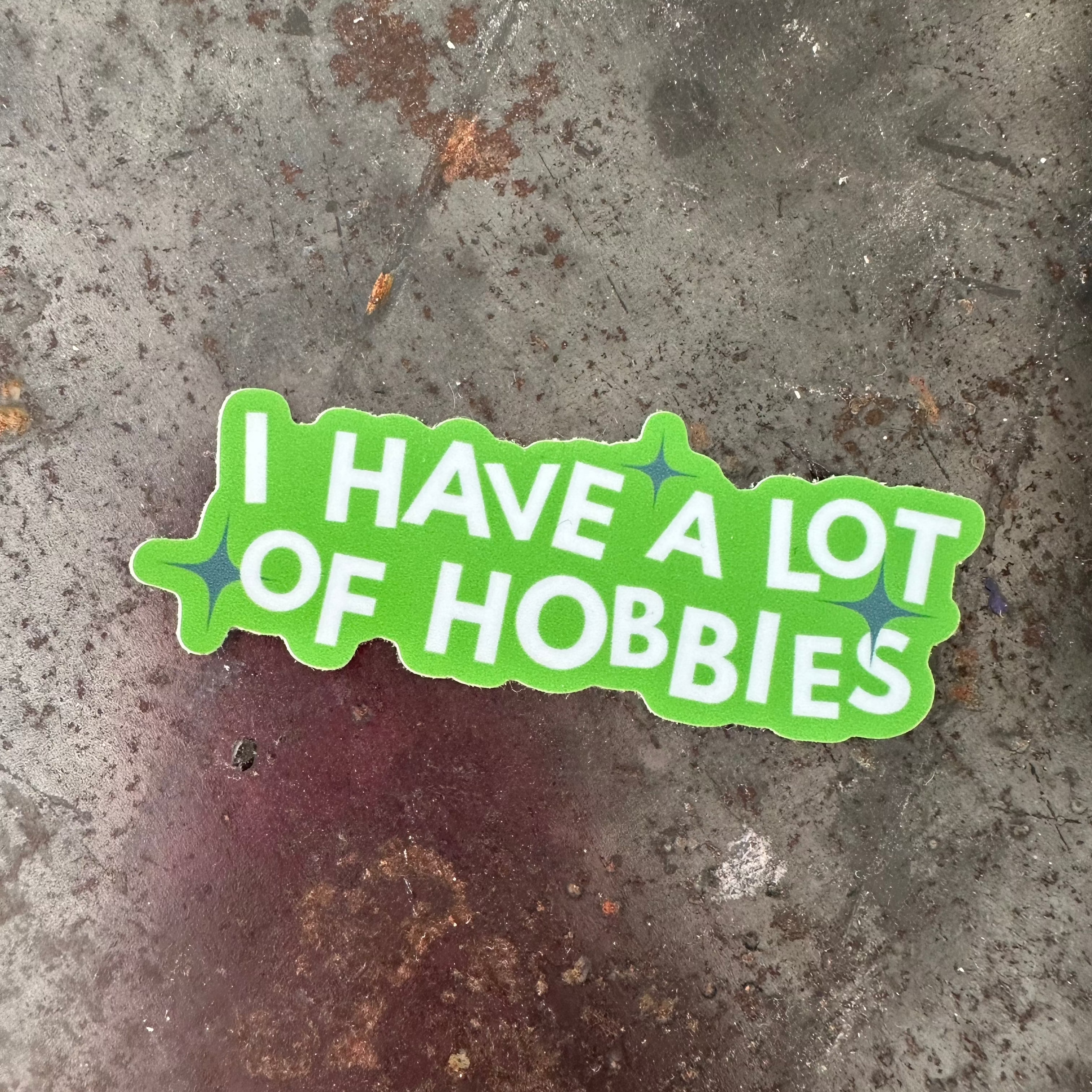 I have a lot of hobbies sticker