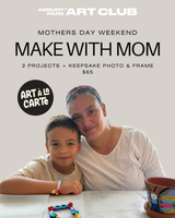Make with Mom - Mother's Day Weekend