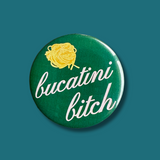 Pasta Bitch Pins & Magnets
