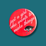 Neurospicy Girlie Pins & Magnets